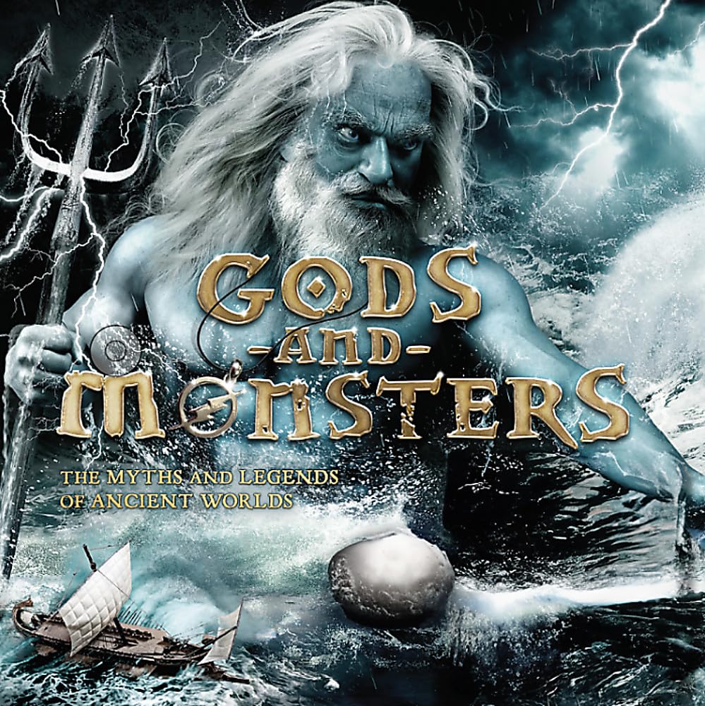 Gods and Monsters: The Myths and Legends of Ancient Worlds