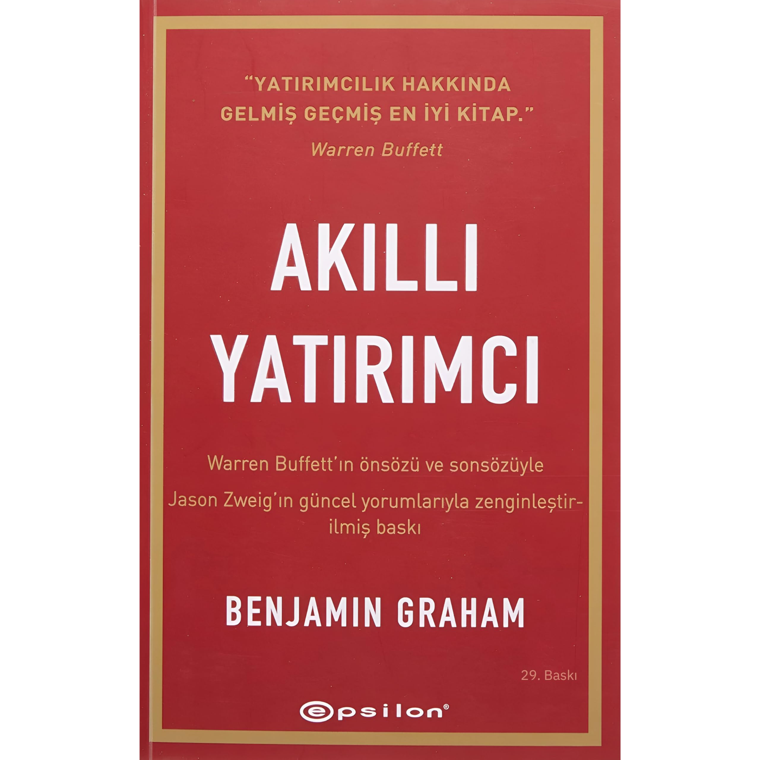 Akıllı Yatırımcı: Warren Buffett’ın önsözü ve sonsözüyle - Jason Zweig’in güncel yorumlarıyla zenginleştirilmiş yeni baskı