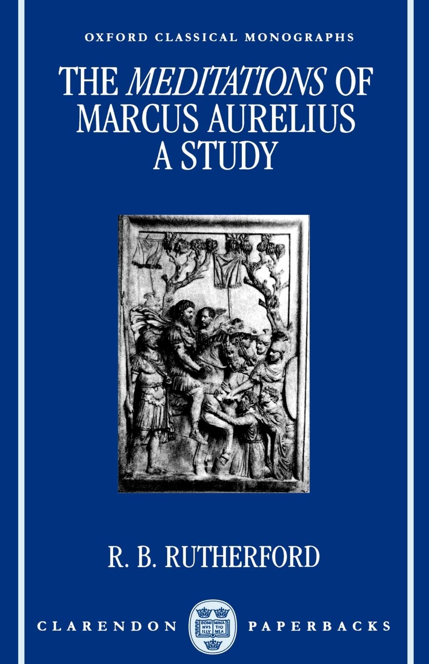 The Meditations of Marcus Aurelius: A Study (Oxford Classical Monographs) Paperback – August 15, 1991