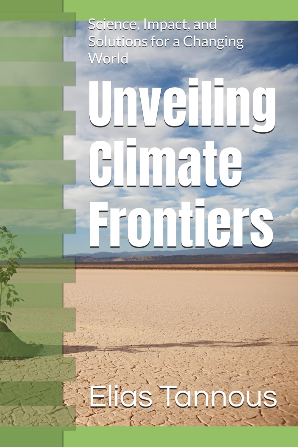 Unveiling Climate Frontiers: Science, Impact, and Solutions for a Changing World