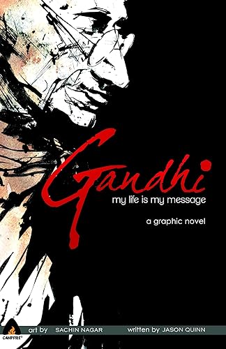 Gandhi - my life is my message, Jason Quinn, Sachin Nagar (Campfire Graphic Novels)