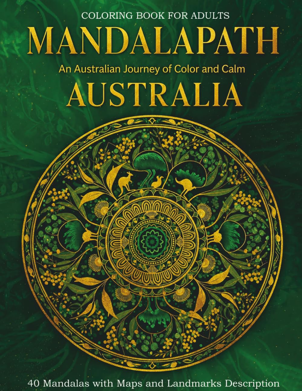 MANDALAS OF AUSTRALIA: Iconic Landscapes & Landmarks – Adult Coloring Book (Colouring the World – A Journey Through Mandalas)