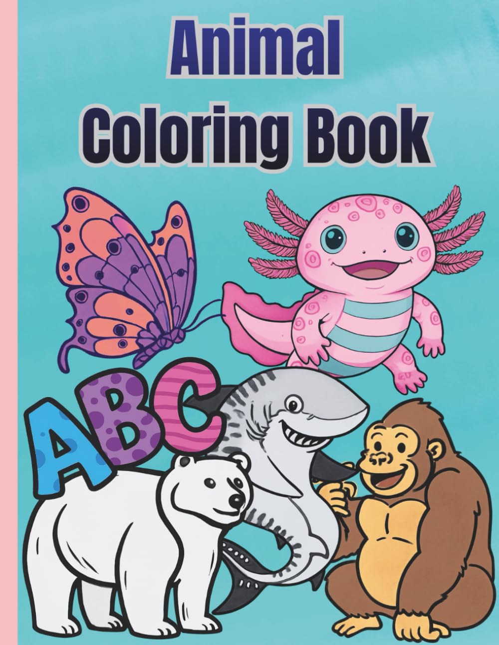 Cute Animals Coloring book for Kids: Educational Coloring Pages with Animals and Alphabets for Preschool Children Ages 3-5