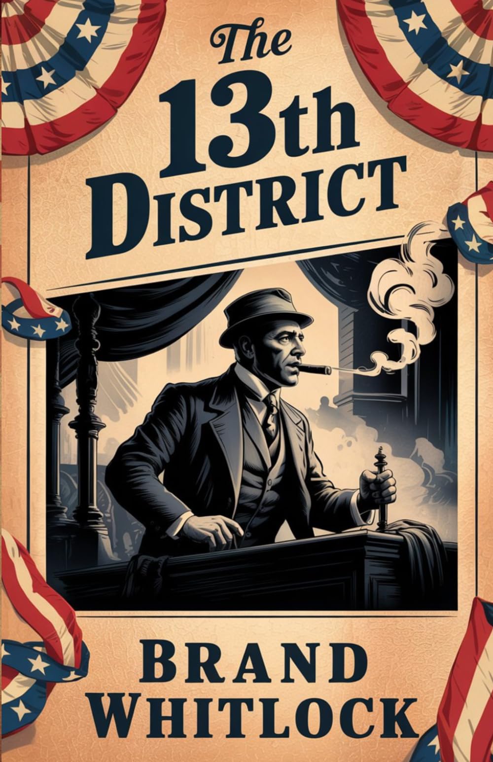 The 13th District: A Classic Novel of American Politics and Corruption