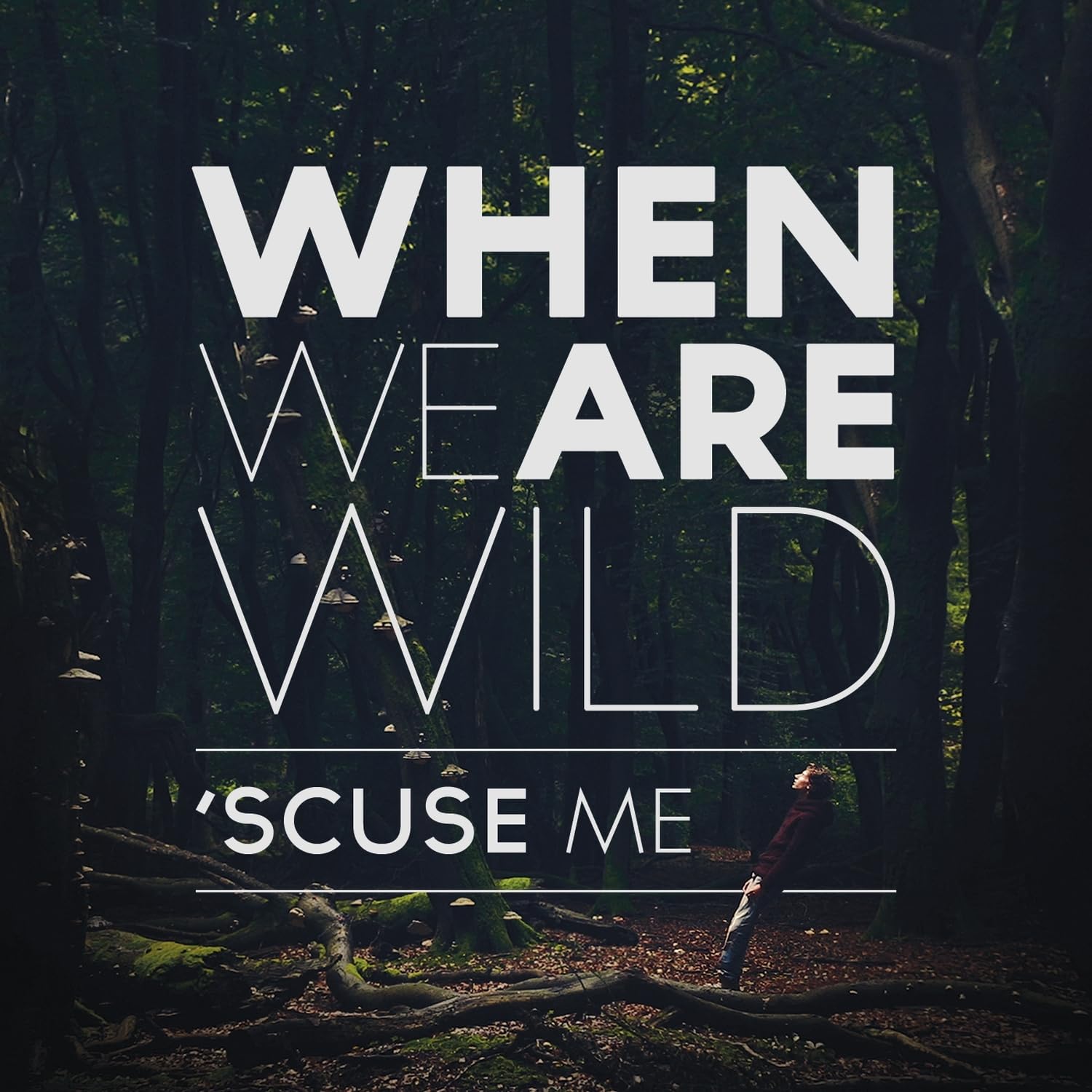 When We Are Wild
