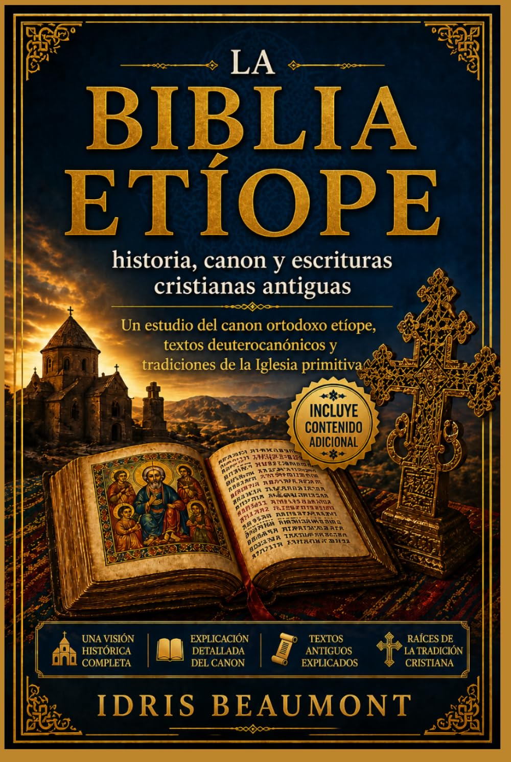 La Biblia etíope: historia, canon y escrituras cristianas antiguas: Un estudio del canon ortodoxo etíope, textos deuterocanónicos y tradiciones de la Iglesia primitiva