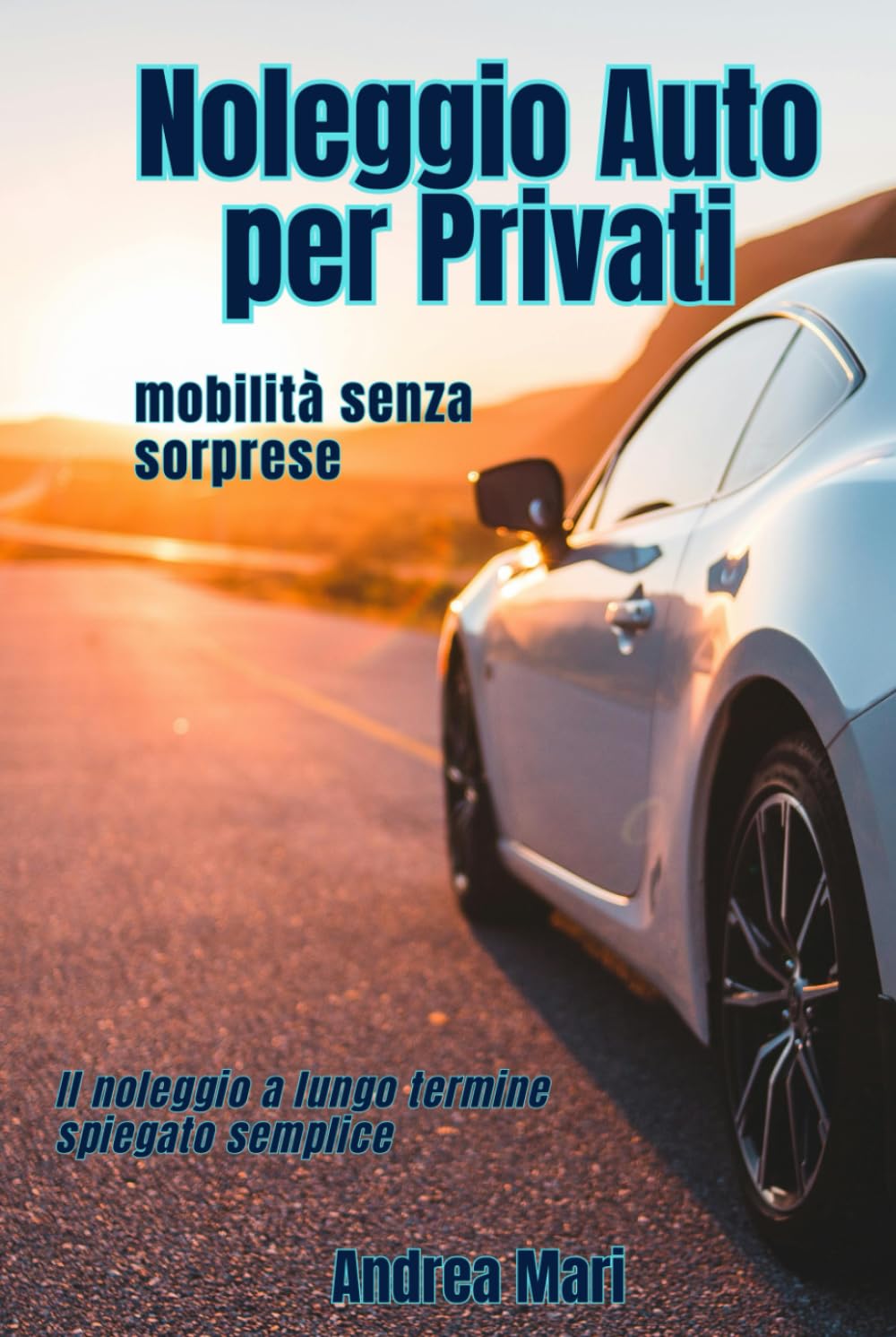 Noleggio Auto per Privati: Mobilità senza sorprese