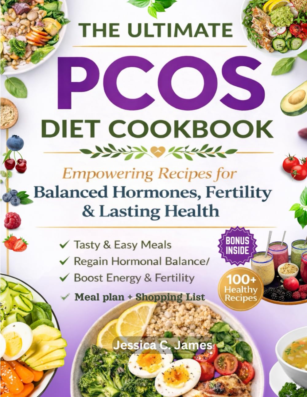 The Ultimate PCOS DIET COOKBOOK: Empowering Recipes for Balanced Hormones, Fertility & Lasting Health
