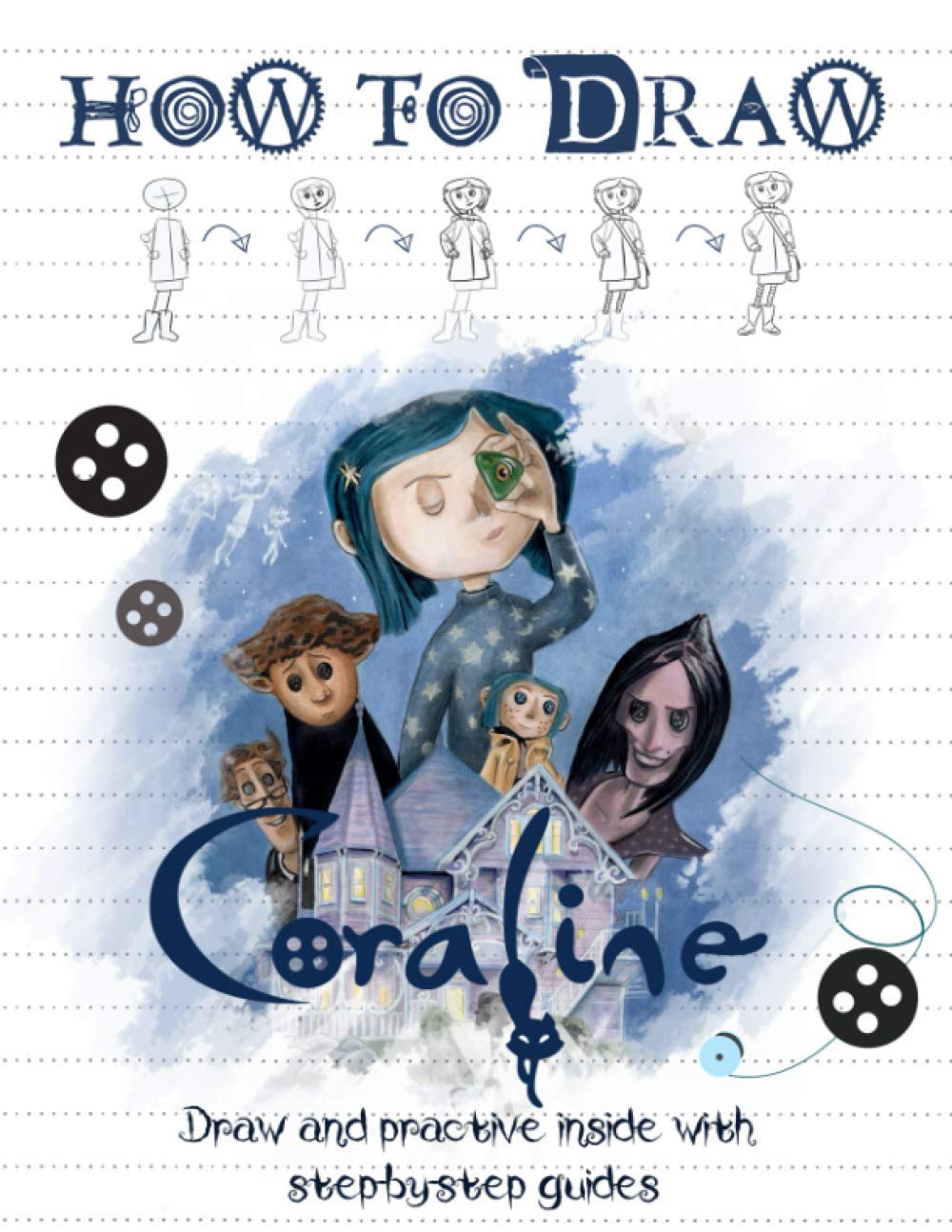 Buy How To Draw Coraline The Step By Step Guide To Drawing Character 