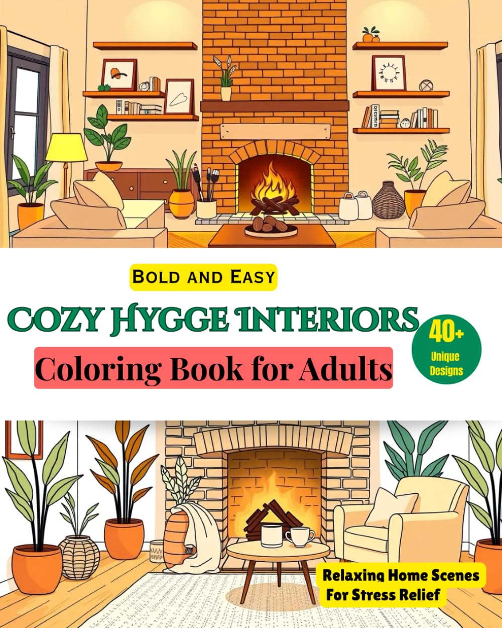 Cozy Hygge Interiors: Bold and Easy Stress-Relief Coloring Book: Relaxing Home Scenes for Adults
