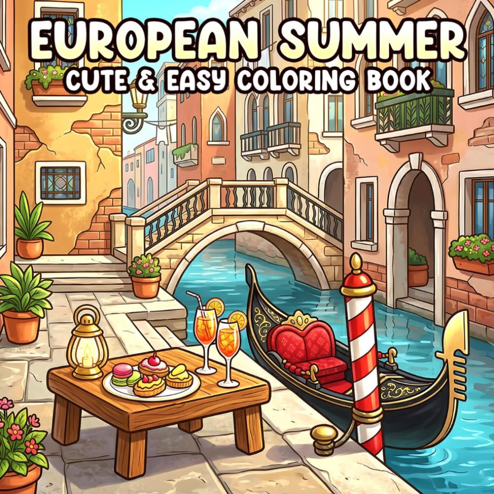 European Summer Coloring Book: Summer Escape Coloring Pages for All Ages Featuring Coastal Landscapes, Charming Streets, Seaside Cafés to Enjoy and Have Fun