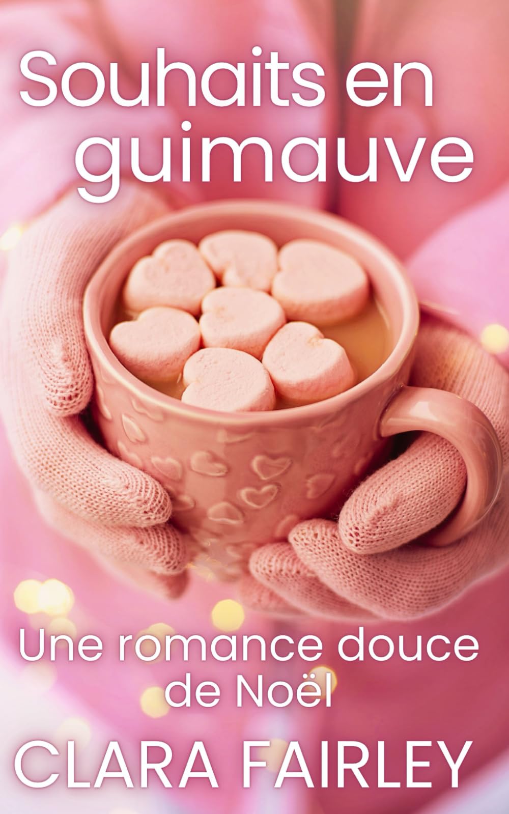 Souhaits en guimauve: une romance douce de Noël (Les douces romances de Pinewood)