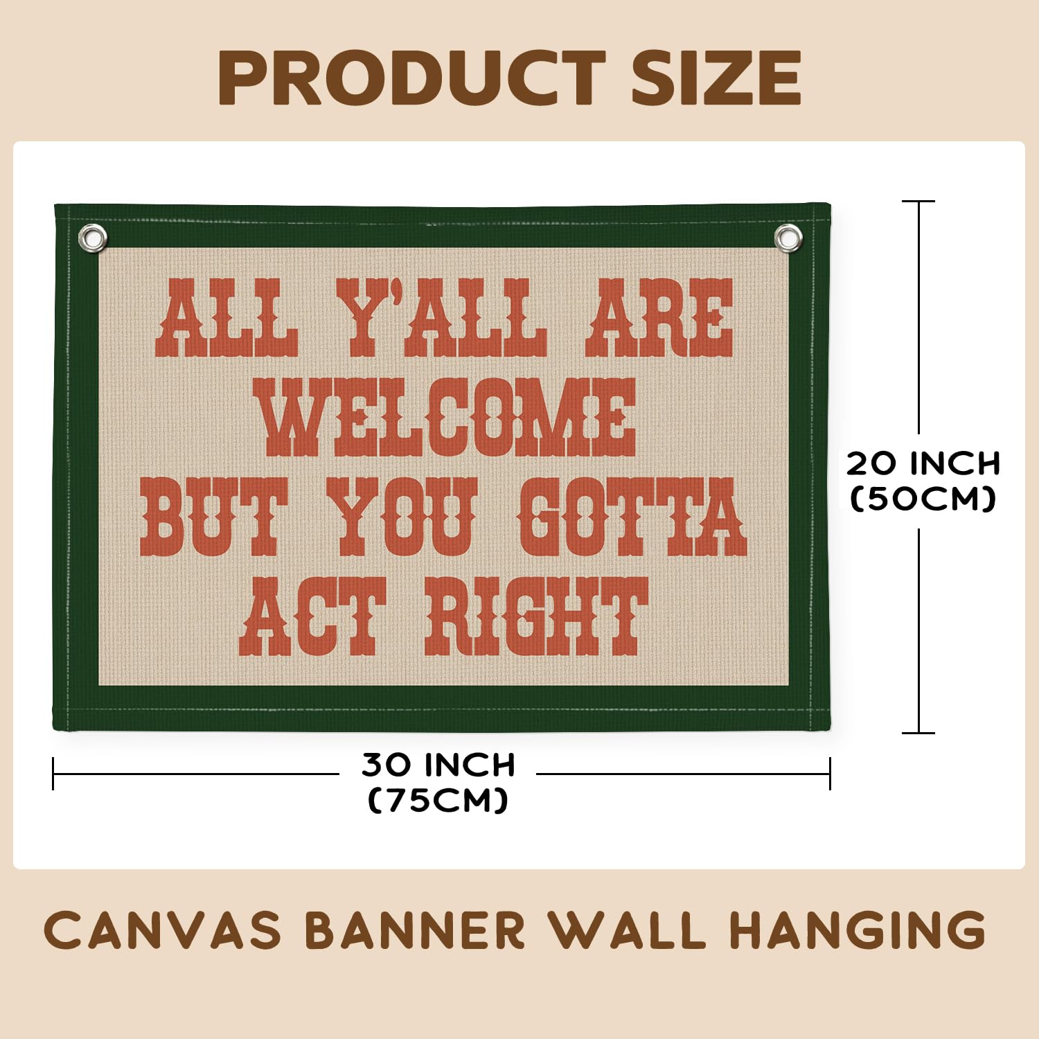 PLKMN Welcome Wall Hanging Canvas Banner, Classroom Decor, Western Vintage Linen Banner Wall Hanging Flag, All Y'all Are Welcome But You Gotta Act Right 20x30