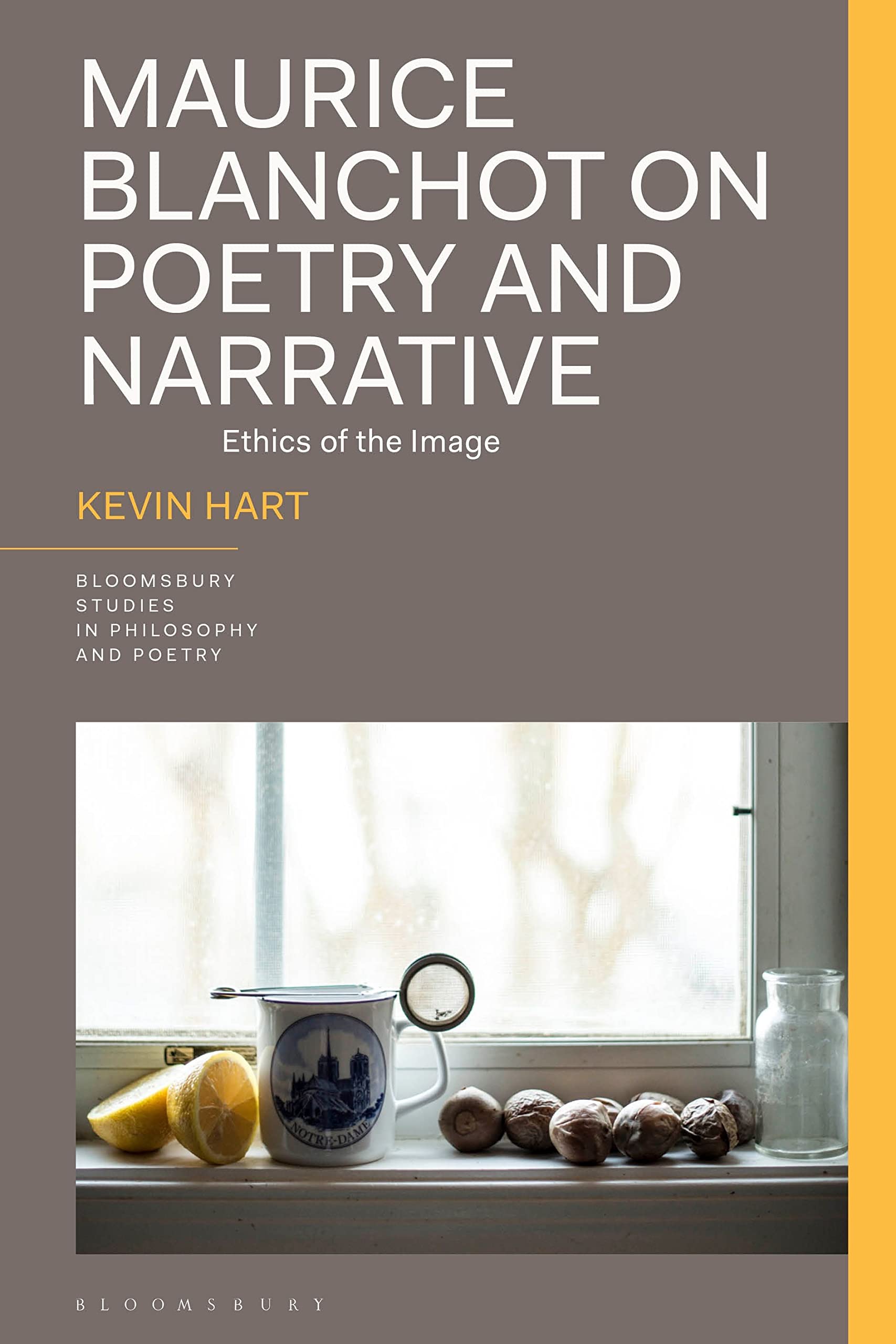 Maurice Blanchot on Poetry and Narrative: Ethics of the Image (Bloomsbury Studies in Philosophy and Poetry)