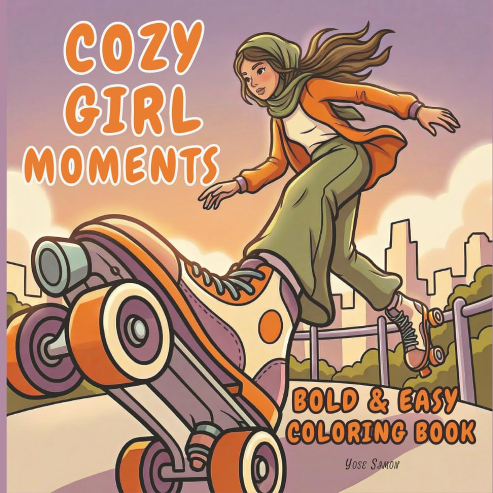 Cozy Girl Moments: Bold And Easy Coloring Book for Adults and Teens Featuring Cute Cozy Daily Activities for Relaxation (Cozy Spaces Coloring)