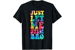 Just Let Me Stim Bro Autistic Autism Awareness Month Tie Dye T-Shirt