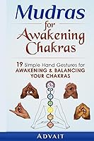 Algopix Similar Product 2 - Mudras for Awakening Chakras 19 Simple