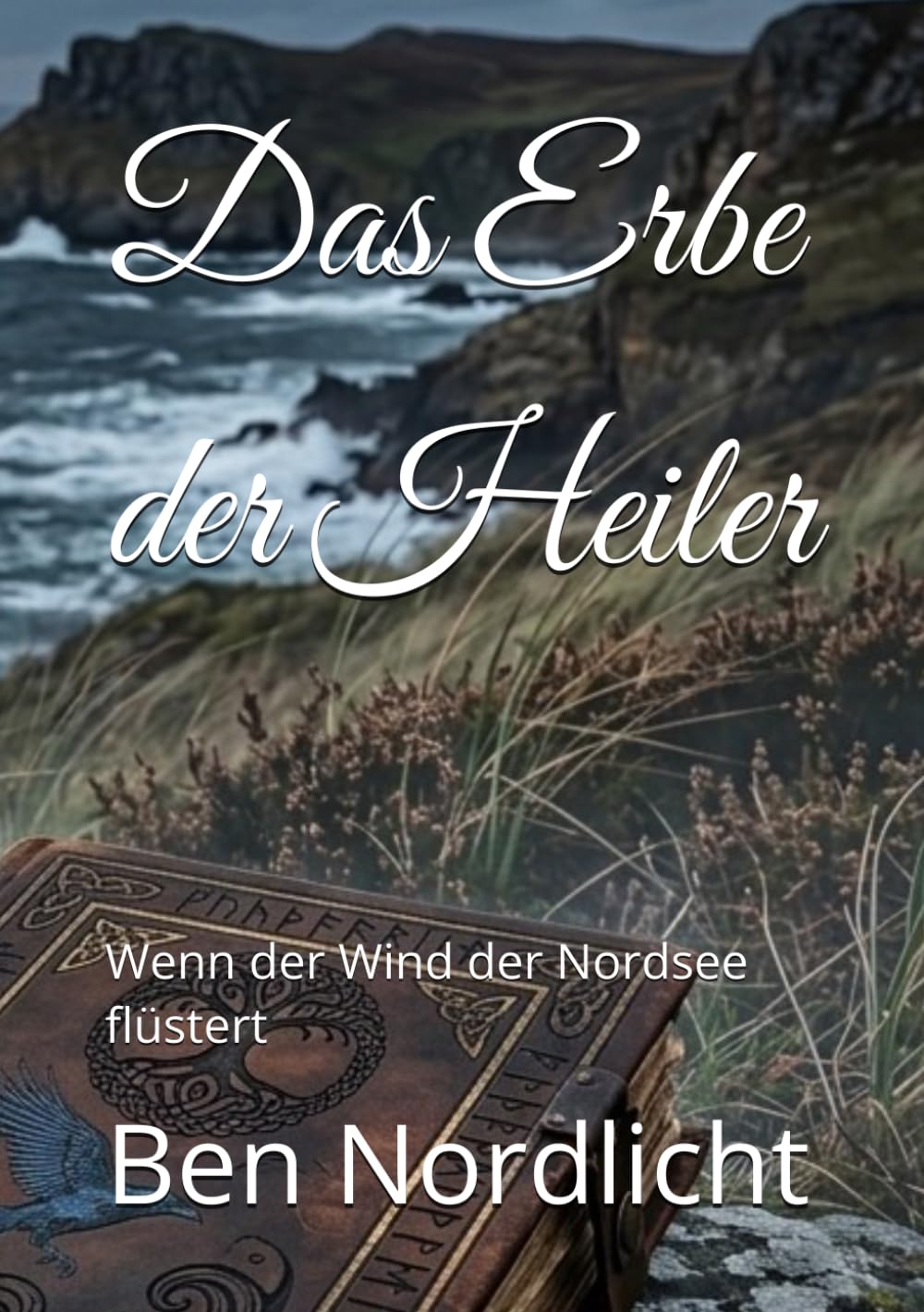 Das Erbe der Heiler: Wenn der Wind der Nordsee flüstert