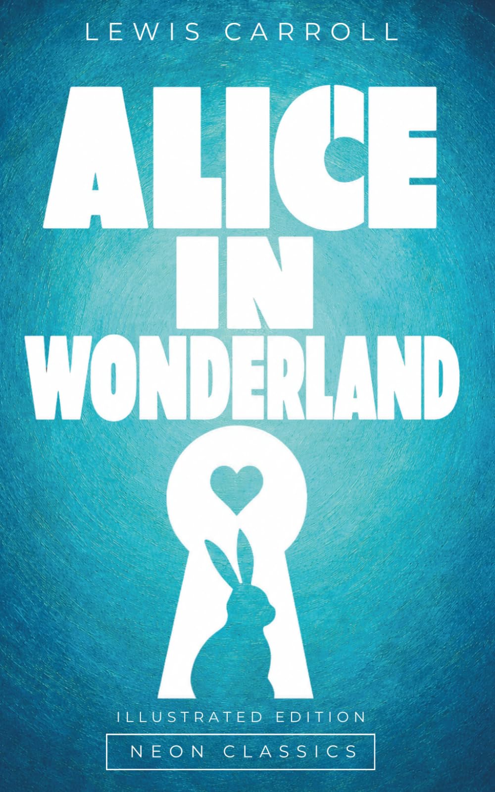 Alice's Adventures in Wonderland (Illustrated)