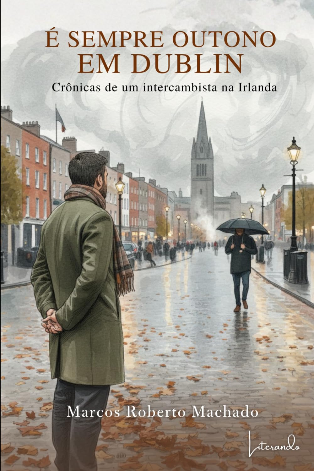 É SEMPRE OUTONO EM DUBLIN: Crônicas de um intercambista na Irlanda