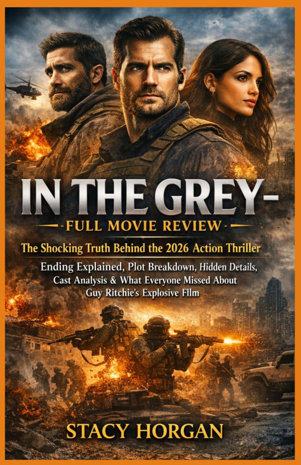 In the Grey - Full Movie Review: The Shocking Truth Behind the 2026 Action Thriller, Ending Explained, Plot Breakdown, Hidden Details, Cast Analysis & What Everyone Missed About Guy Ritchie’s Explosiv