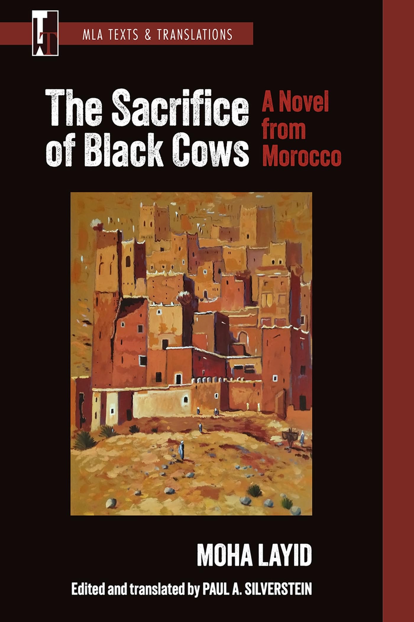 The Sacrifice of Black Cows: A Novel from Morocco (MLA Texts and Translations)