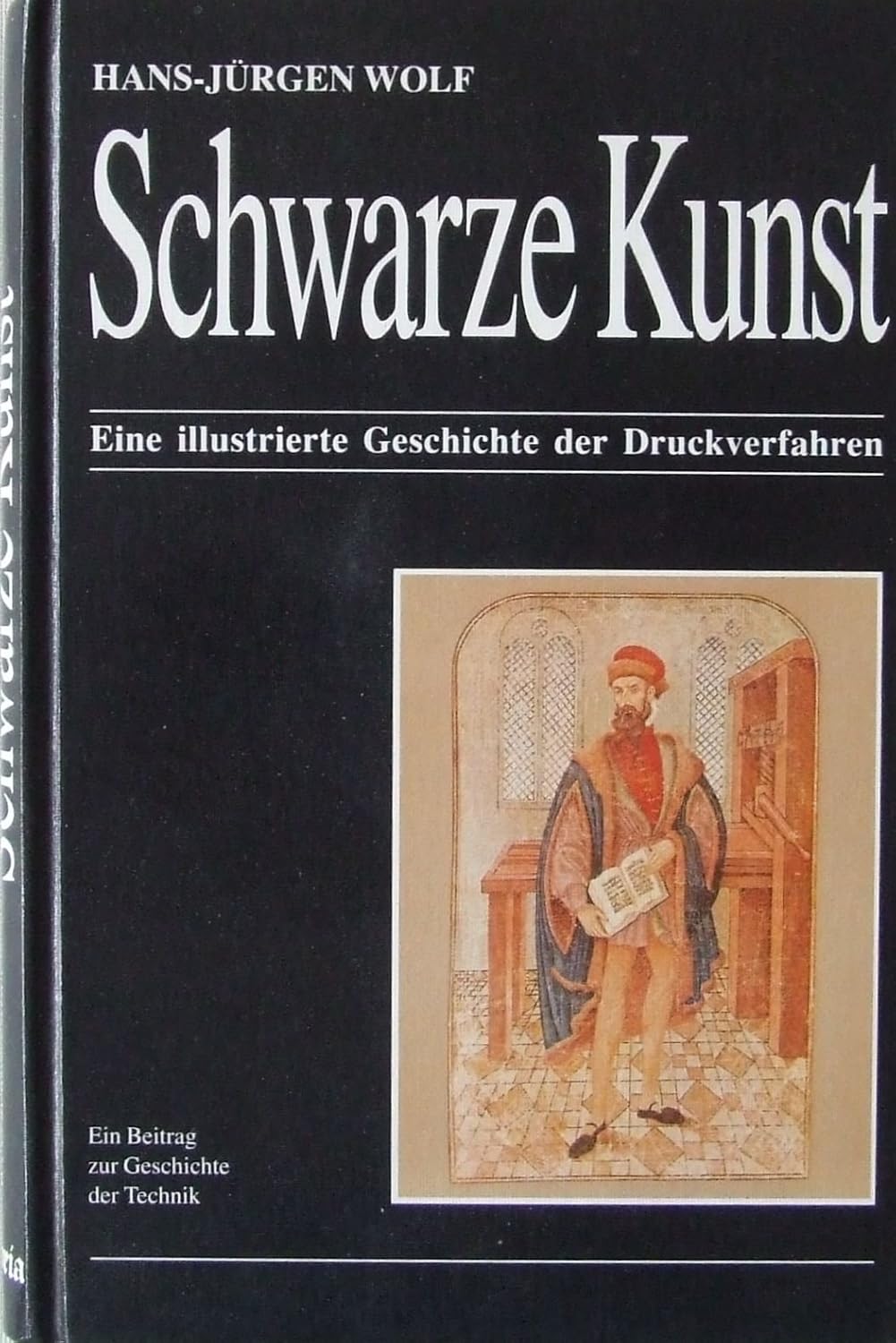 Schwarze Kunst. Eine illustrierte Geschichte der Druckverfahren