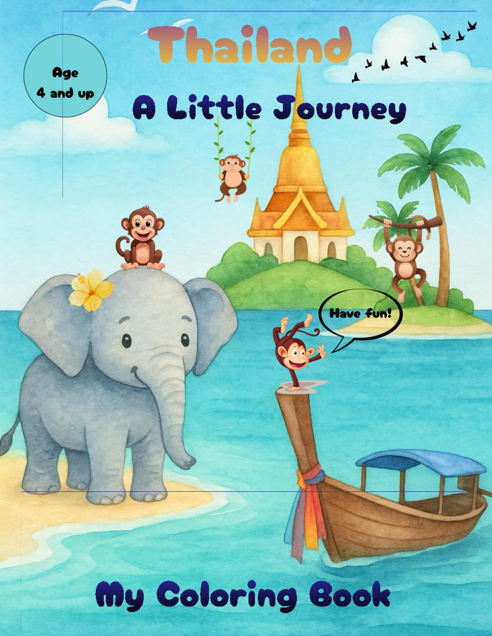 Thailand - A Little Journey: My Coloring Book (Two Little Explorers on Their Travels)