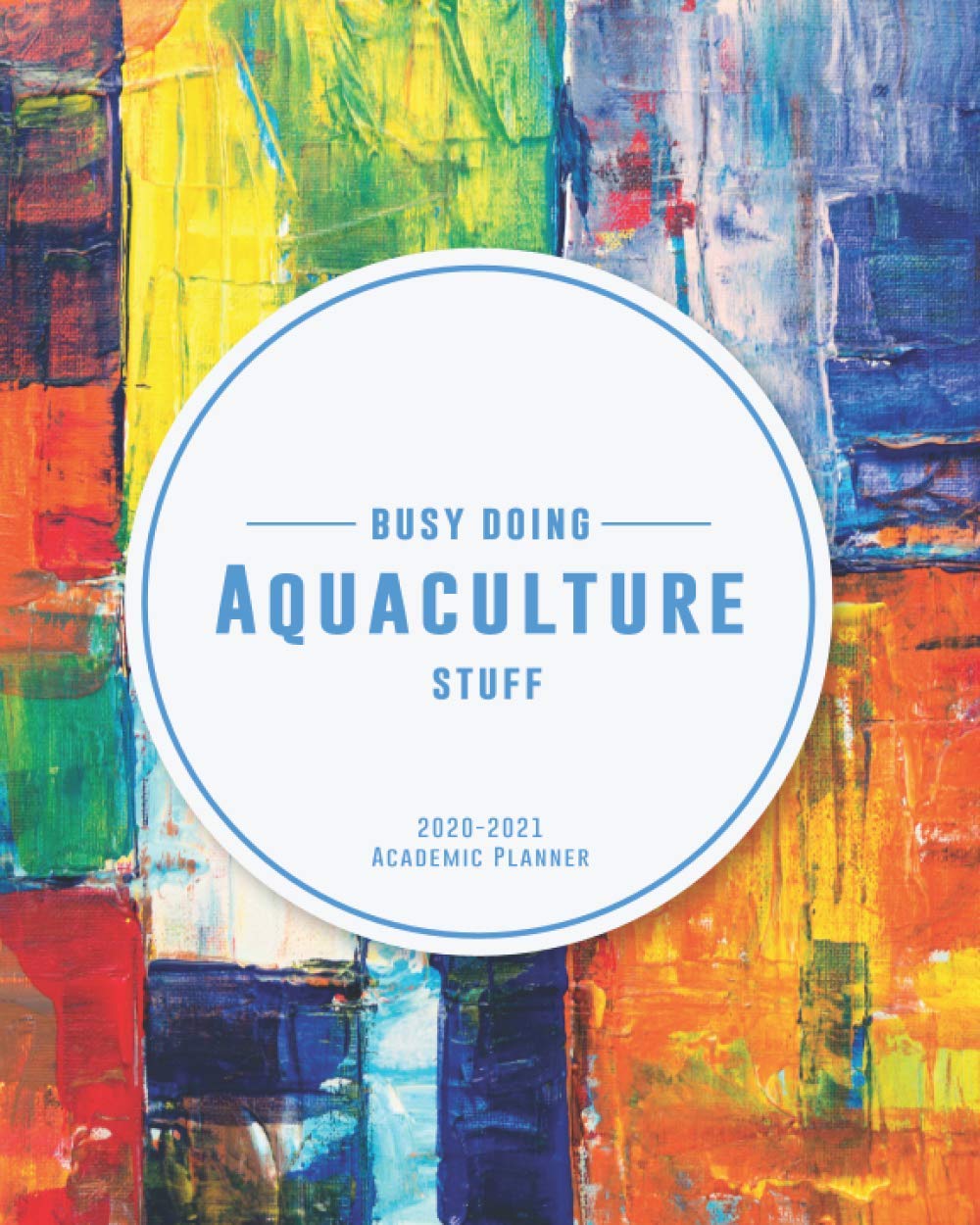 Busy Doing Aquaculture Stuff 20202021 Academic Planner