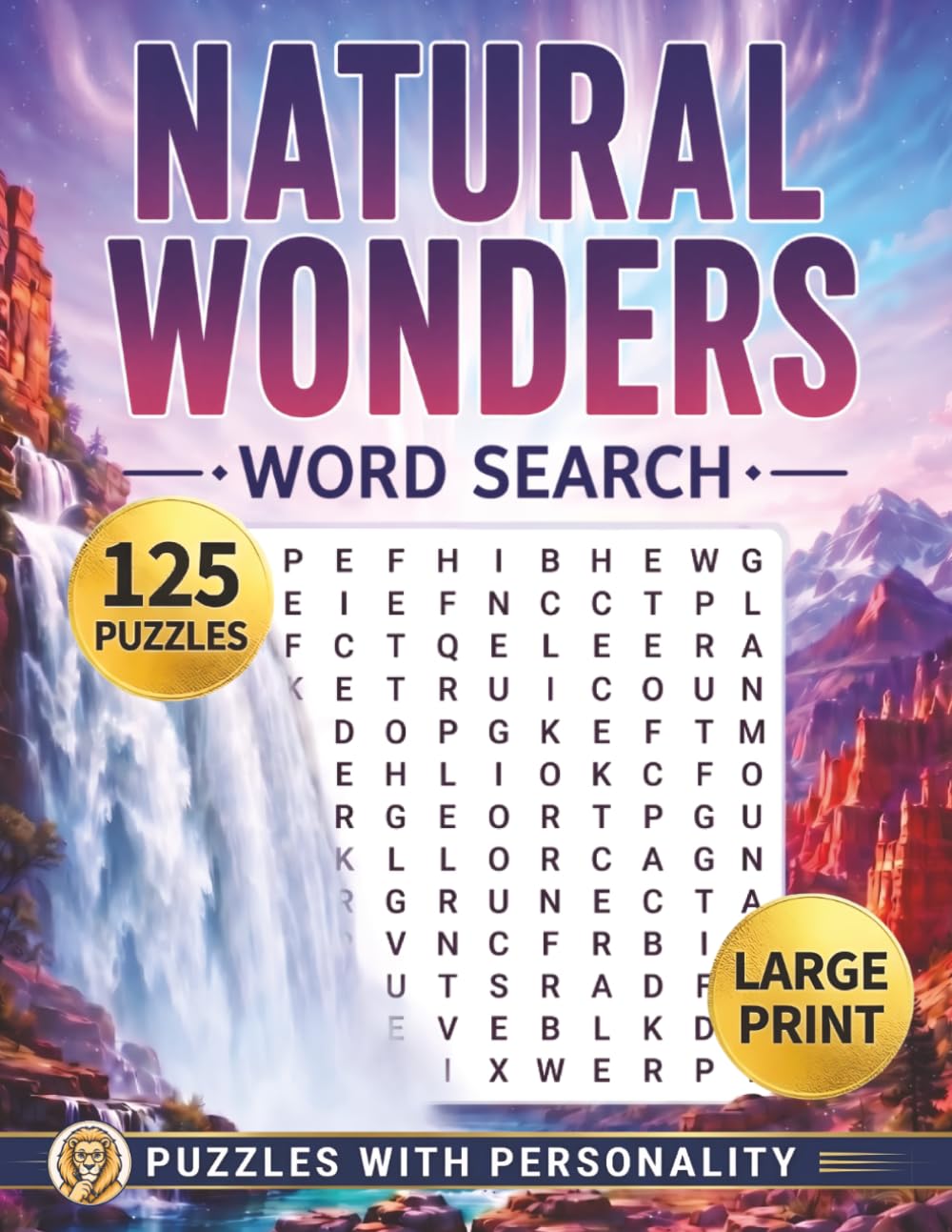Natural Wonders Word Search Book for Adults Large Print Puzzle: Big Word Find Puzzles for Adult & Seniors To Keep Mind Busy, Activity Games for ... Stress Relief (Nature Word Search Series)