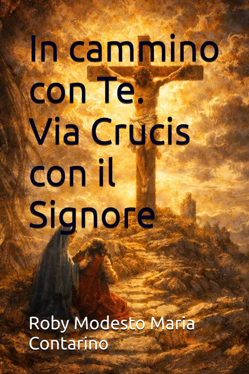 In cammino con Te: Via Crucis con il Signore