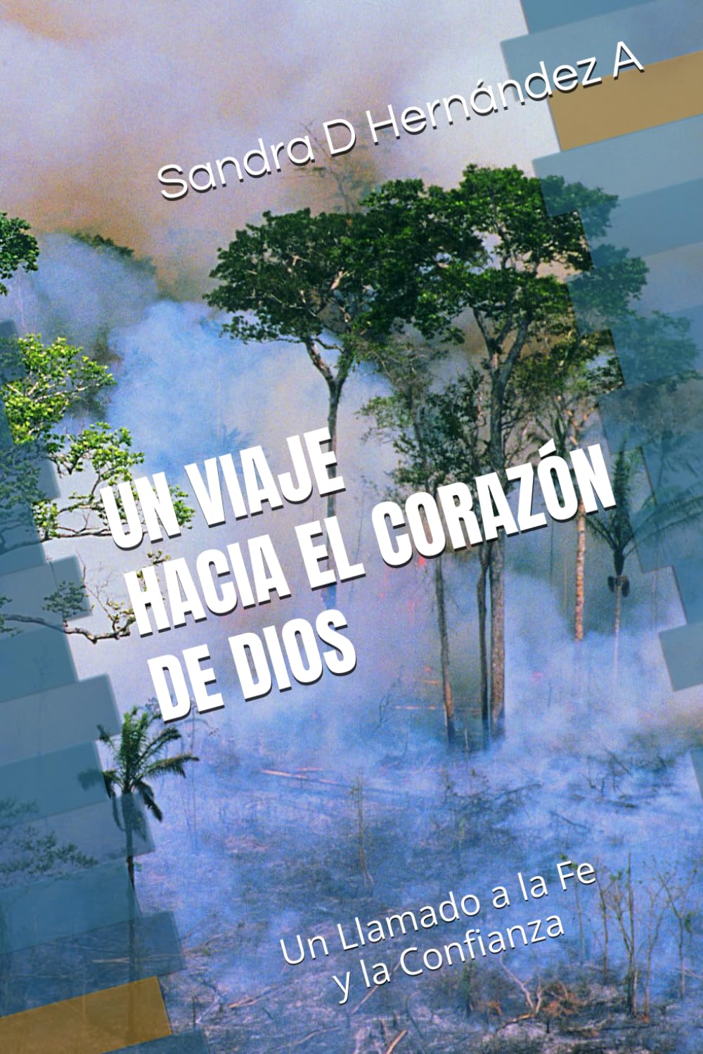 UN VIAJE HACIA EL CORAZÓN DE DIOS: Un Llamado a la Fe y la Confianza