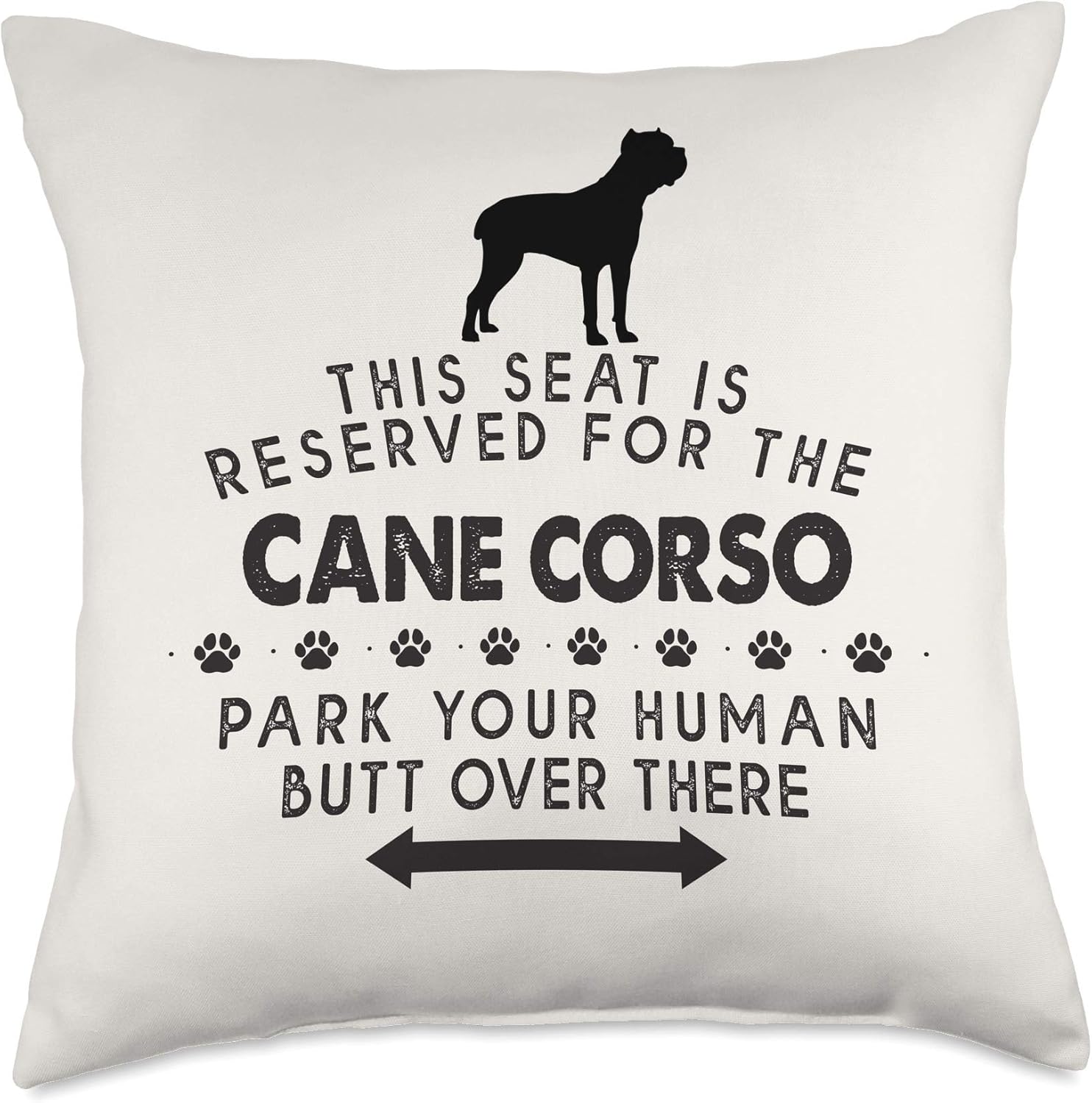 Funny Cane Corso Seat Reserved Park There Mom Dad Gift Throw Pillow