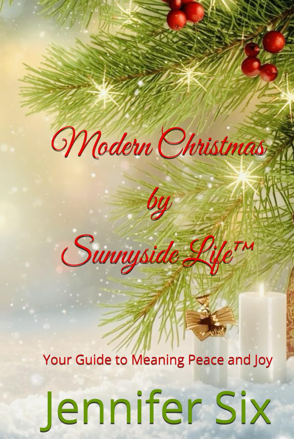 Modern Christmas by Sunnyside Life™: Your Guide to Meaning Peace and Joy