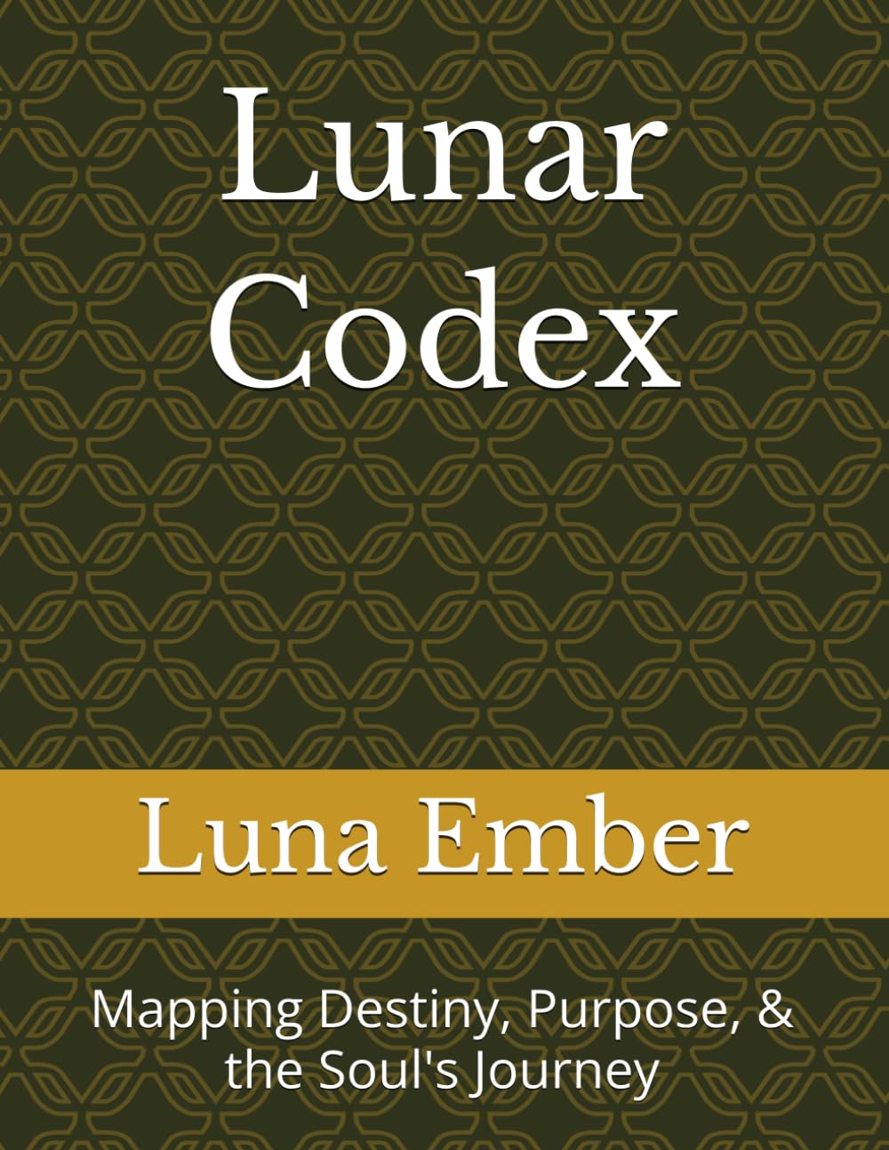 Lunar Codex: Mapping Destiny, Purpose, & the Soul's Journey