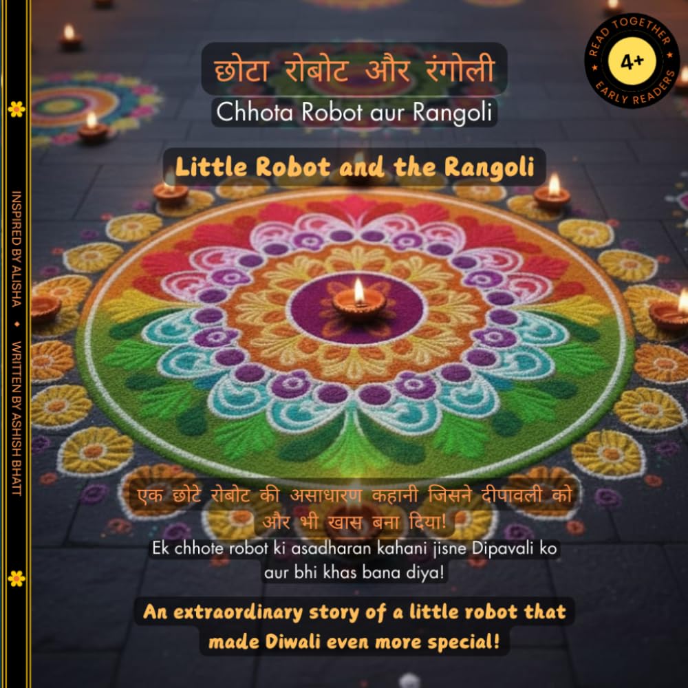 Little Robot and the Rangoli (Hindi-English): An extraordinary story of a little robot that made Diwali even more special! (The Little Robot Bilingual Books)