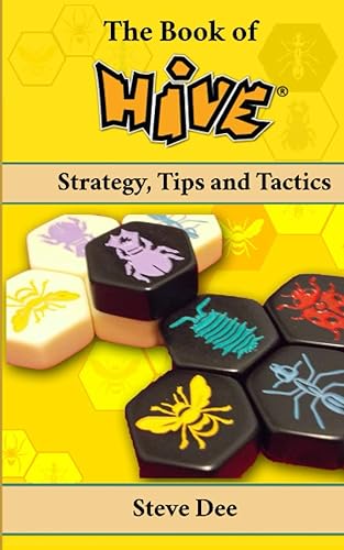 The Book of Hive Strategy, Tips and Tactics (The Book of Board Games)