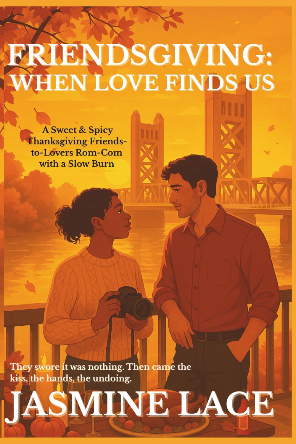 FRIENDSGIVING: WHEN LOVE FINDS US: A Sweet & Spicy Friendsgiving Rom-Com (Friends-to-Lovers, Slow Burn)