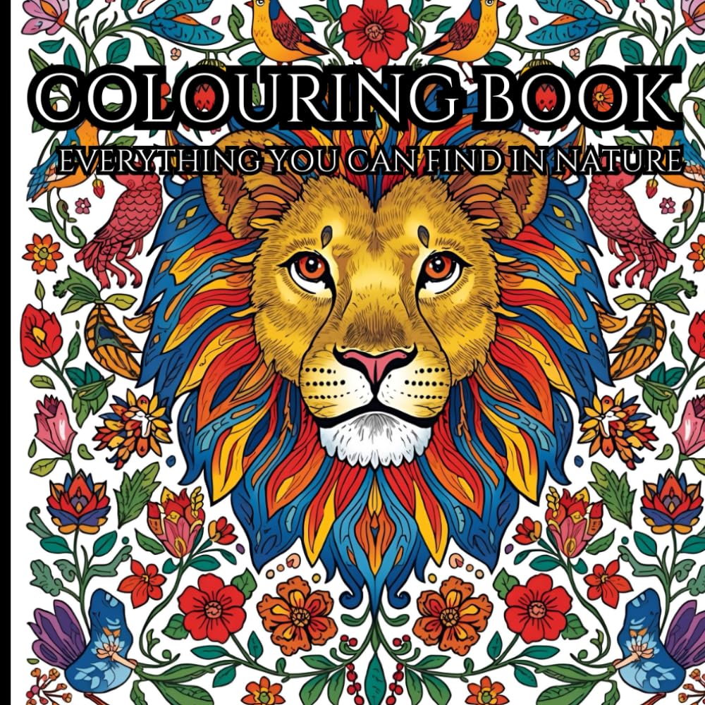 HARMONY IN NATURE: ADULT COLOURING ADVENTURE: A RELAXING COLLECTION OF ANIMALS ,FLOWERS,AND BEAUTIFUL NATURE DESIGNS FOR STREE RELIEF.