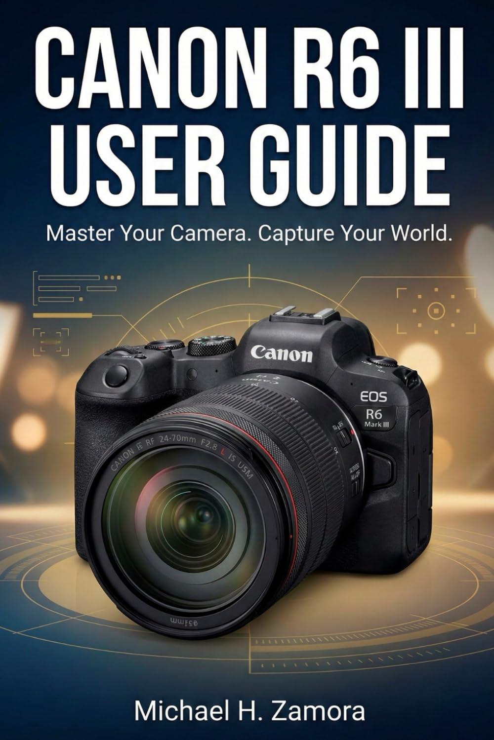 CANON EOS R6 MARK III USER GUIDE