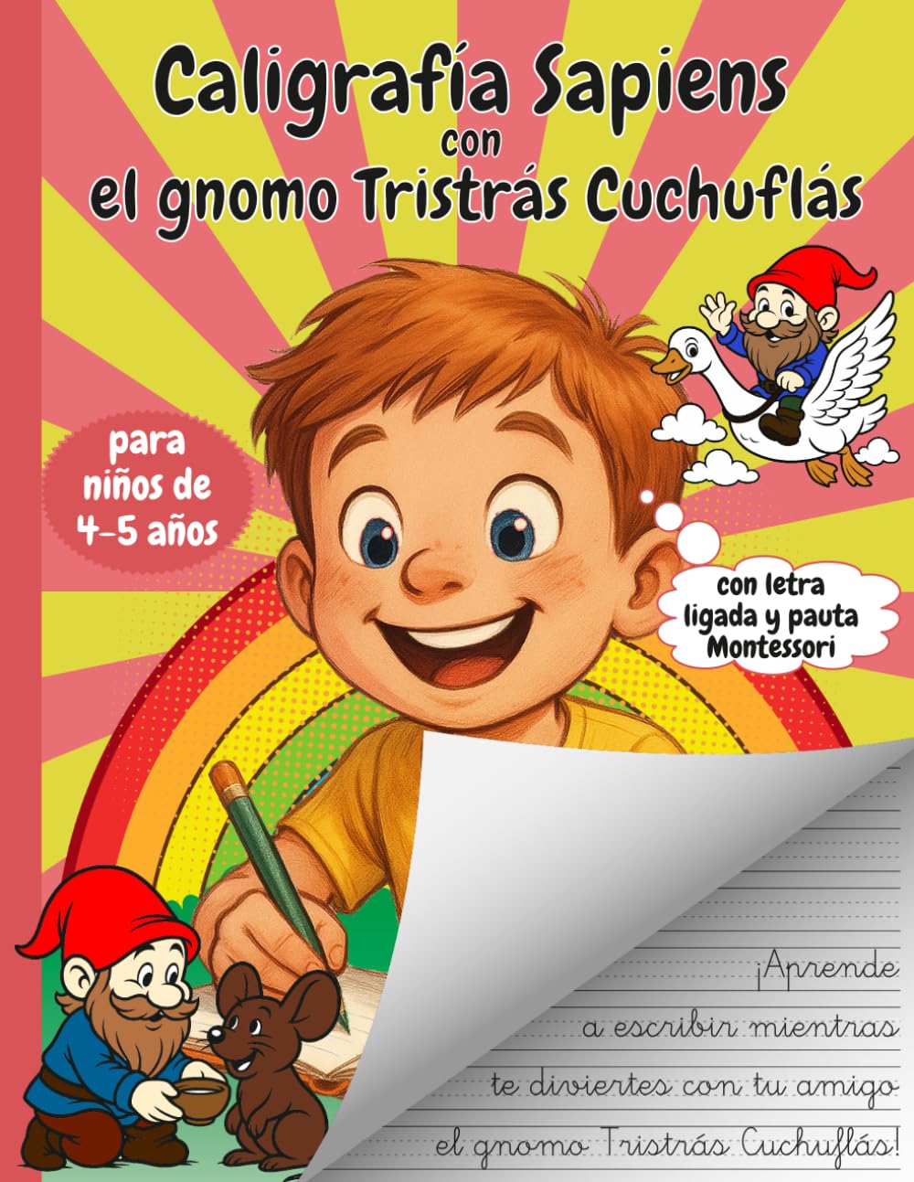 Caligrafía Sapiens para niños de 4 - 5 años con el gnomo Tristrás Cuchuflás: Aprende a escribir con letra ligada y pauta Montessori. Lectoescritura y ... el aprendizaje en una divertida aventura.