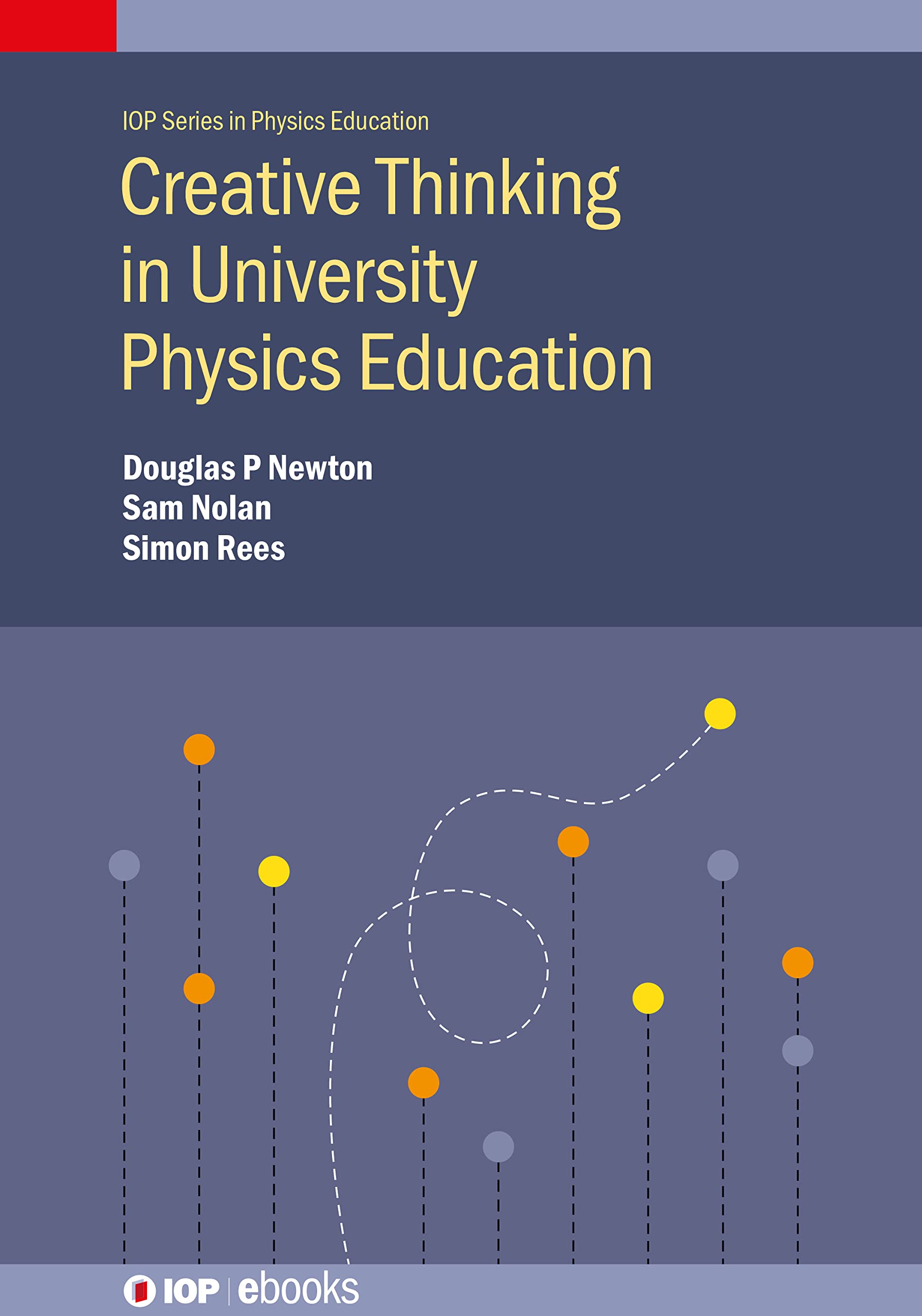 Buy Creative Thinking in University Physics Education: A multidisciplinary roadmap (Iop in Physics Education, 11) — BookShops.in