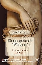 Shakespeare's 'Whores': Erotics, Politics, and Poetics (Palgrave Shakespeare Studies)