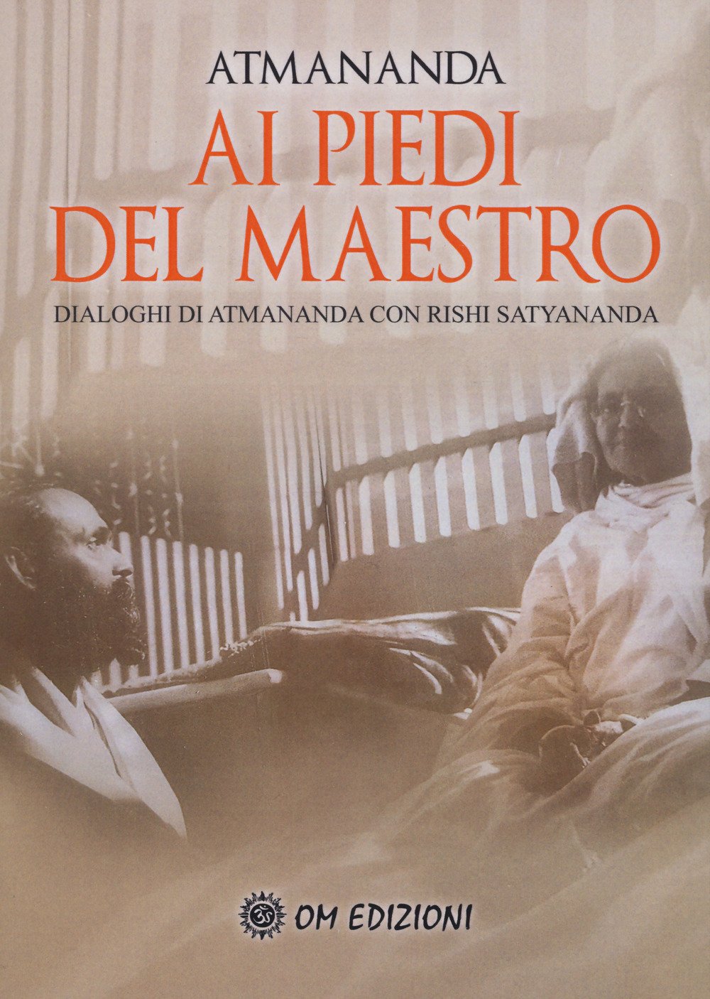 Ai Piedi Del Maestro. Dialoghi Di Atmananda Con Rishi Satyananda - 4