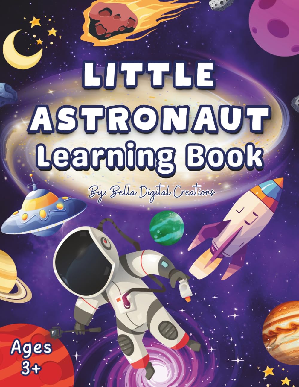 Little Astronaut Learning Book: A Fun Space Activity Book for Ages 3+ (Little Learning Series)