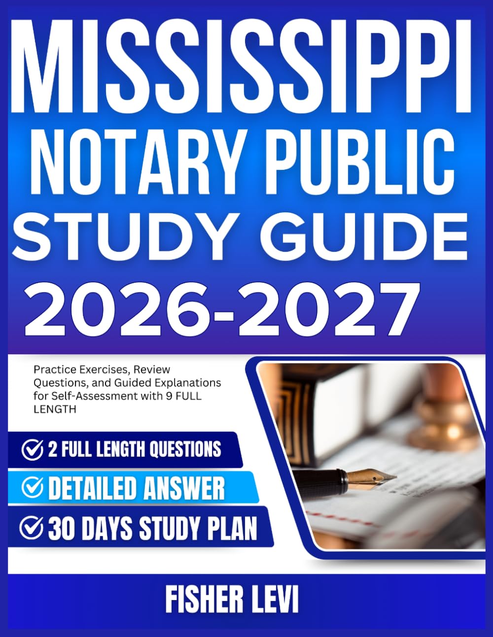 MISSISSIPPI NOTARY PUBLIC STUDY GUIDE 2026-2027: Practice Exercises, Review Questions, and Guided Explanations for Self Assessment with 9 full length Questions and Answer