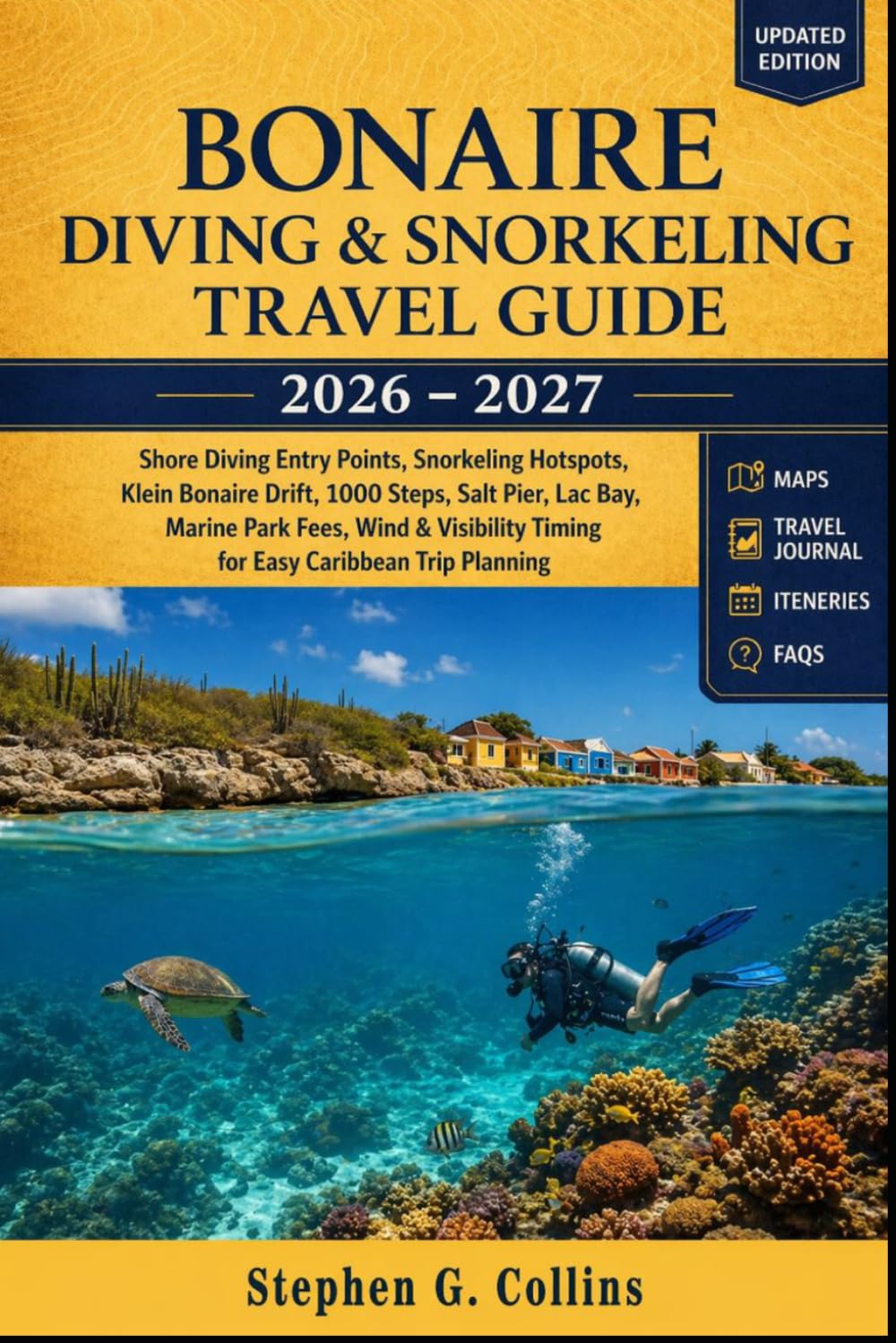 BONAIRE DIVING & SNORKELING TRAVEL GUIDE 2026-2027: Shore Diving Entry Points, Snorkeling Hotspots, Klein Bonaire Drift, 1000 Steps, Salt Pier, Lac ... Timing for Easy Caribbean Trip Planning