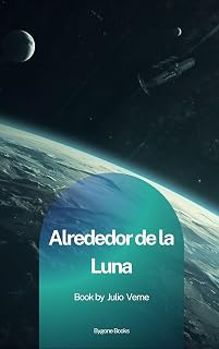 Alrededor de la Luna (Spanish Edition)