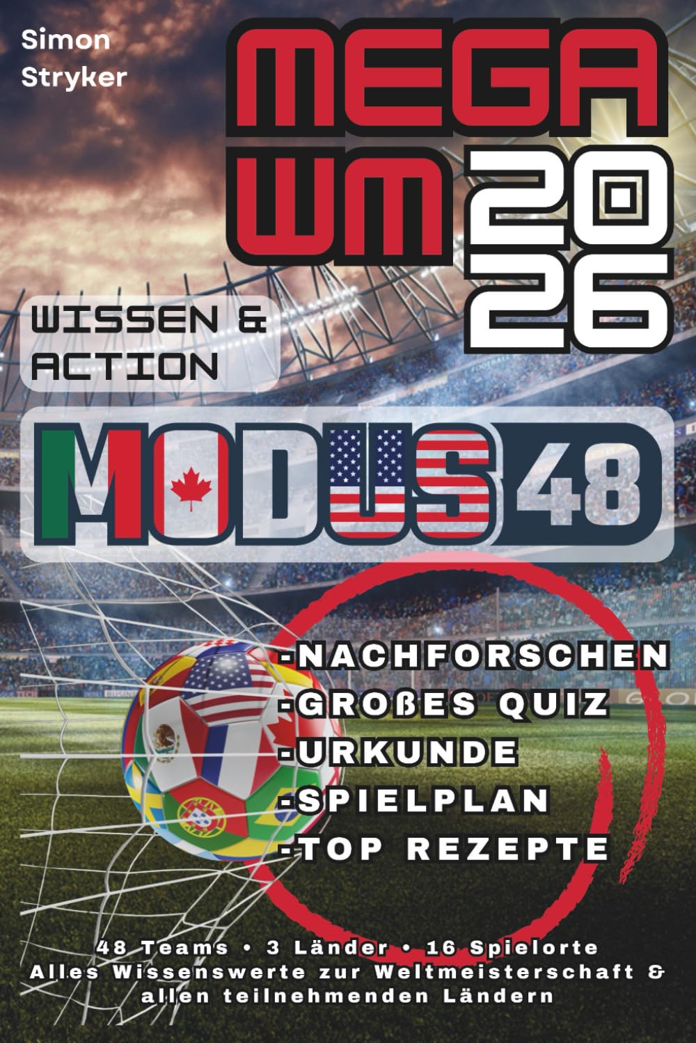 MODUS48 Dein Mitmachbuch zur ersten Mega-WM 2026: Das interaktive Fußball-Erlebnis für die ganze Familie – alles Wissenswerte zur Weltmeisterschaft in Deinem Wissens- und Actionbuch!