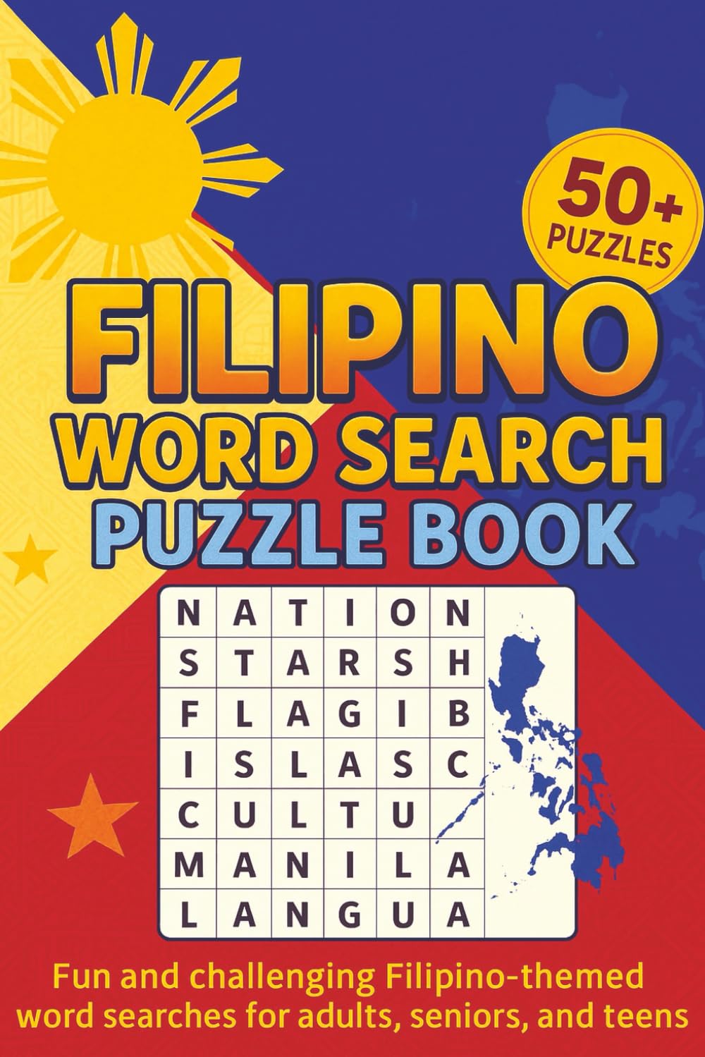 Filipino Word Search Book: 50+ Puzzles about the Philippines, Tagalog, Pinoy Culture | 6x9 inches, 110 Pages | Gift for Filipinos and lovers of the Philippines, Pinoys and Pinays